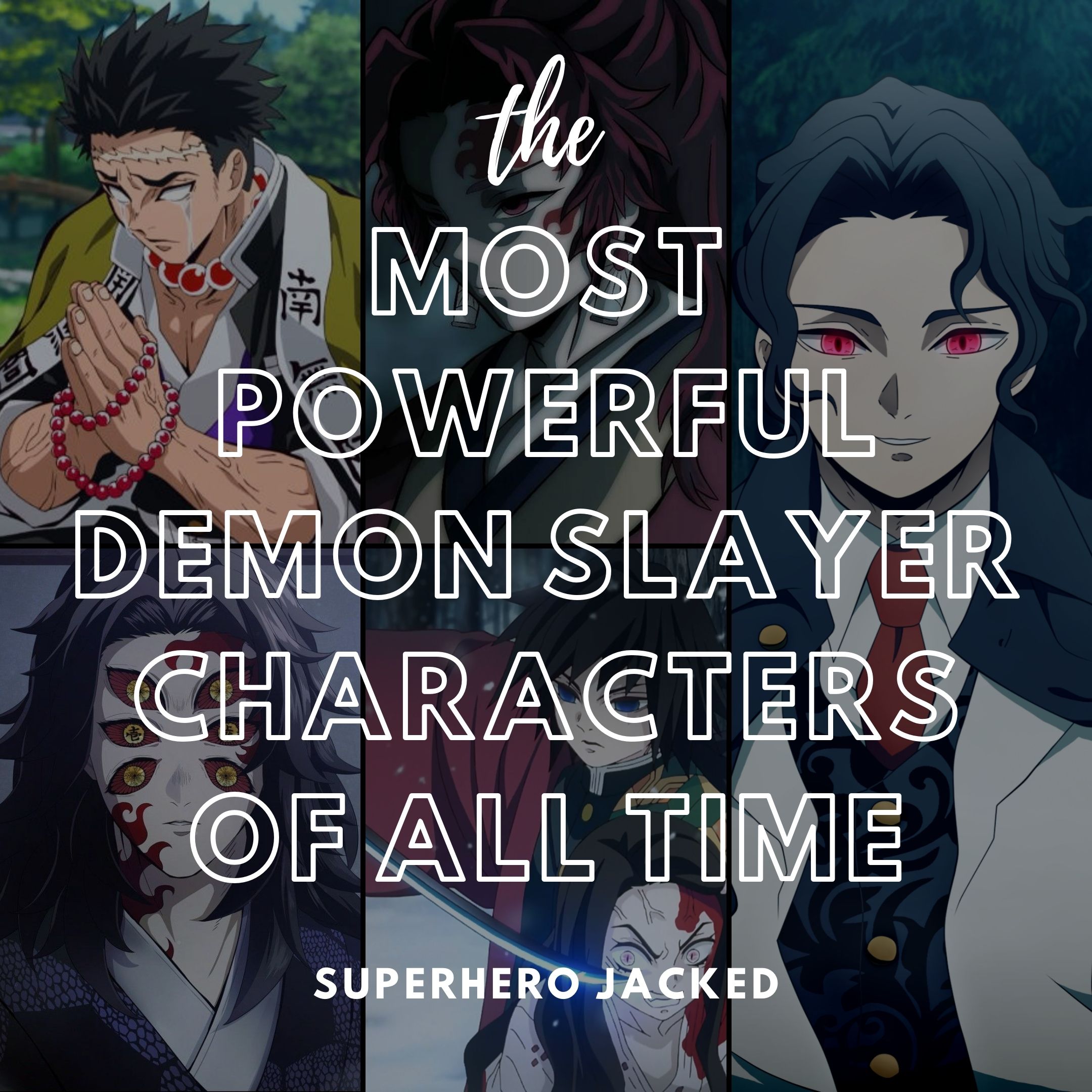 Most Powerful Demon Slayer Characters Of All Time Superhero Jacked