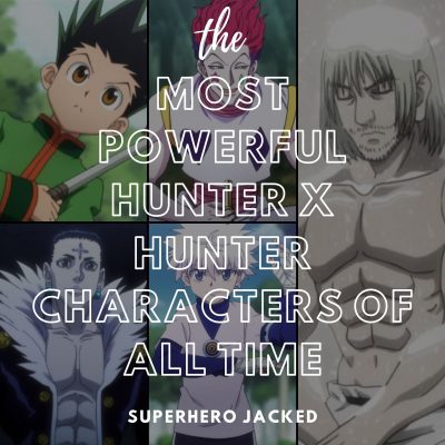 Most Powerful Hunter X Hunter Characters