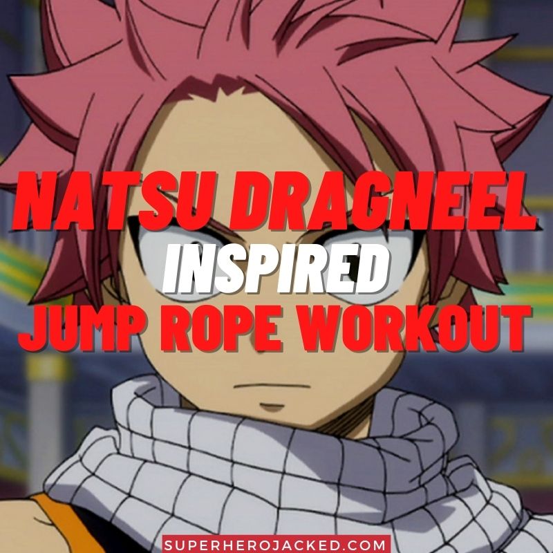 Natsu Dragneel Inspired Jump Rope Workout