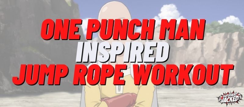 One Punch Man Inspired Jump Rope Workout Routine