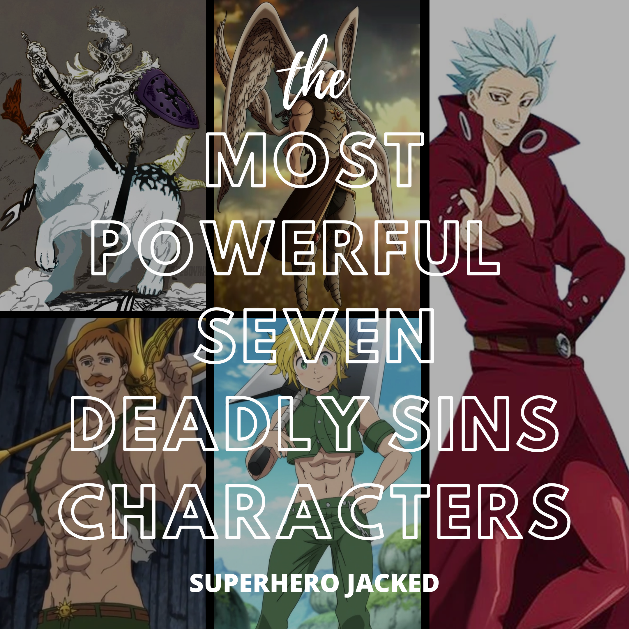 Most Powerful Seven Deadly Sins Characters – Superhero Jacked