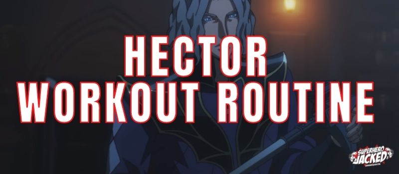 Hector Workout Routine