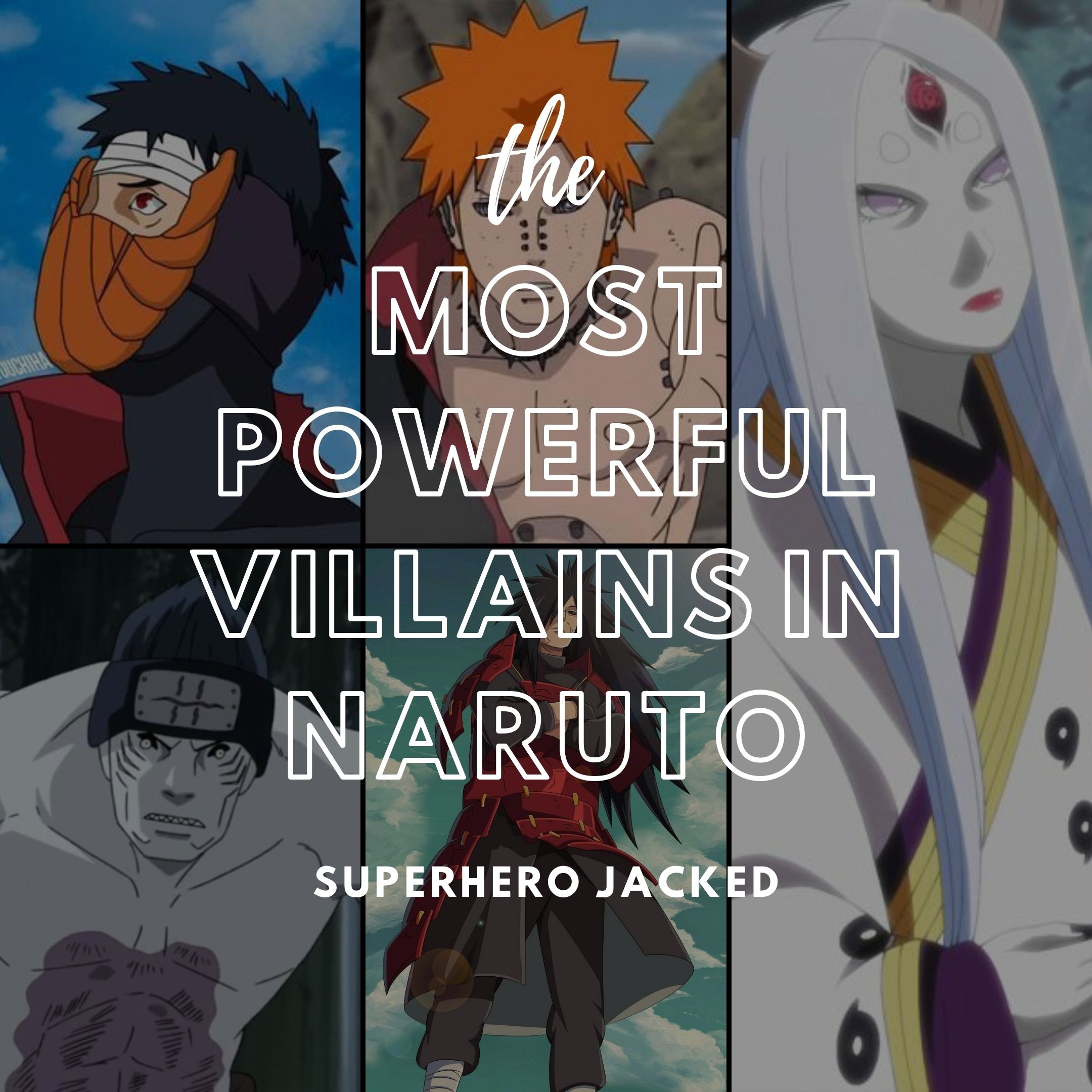 The Most Powerful Naruto Villains of All Time – Superhero Jacked