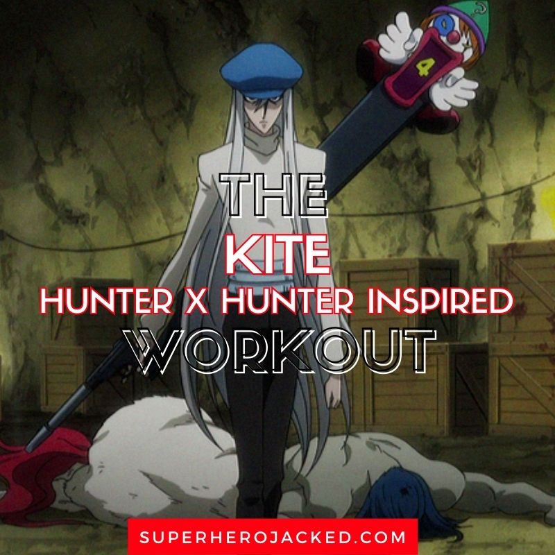 Kite Workout Routine: Train like The Powerful Hunter X Hunter Character!