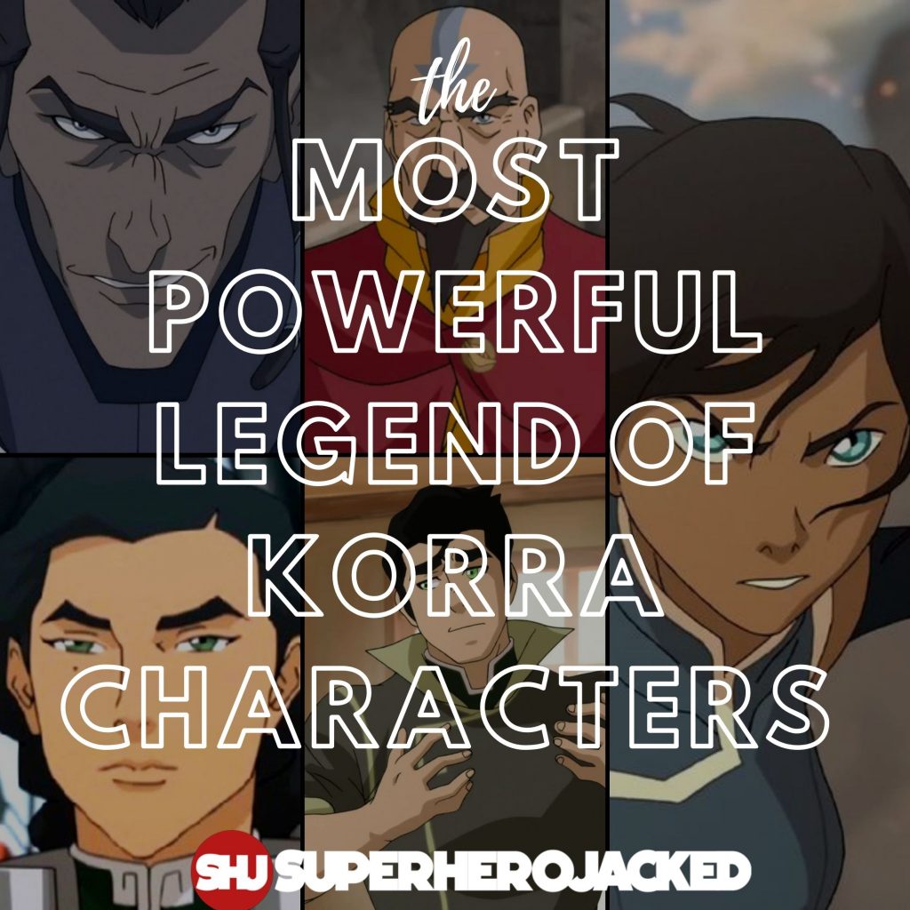 The Most Powerful Legend of Korra Characters