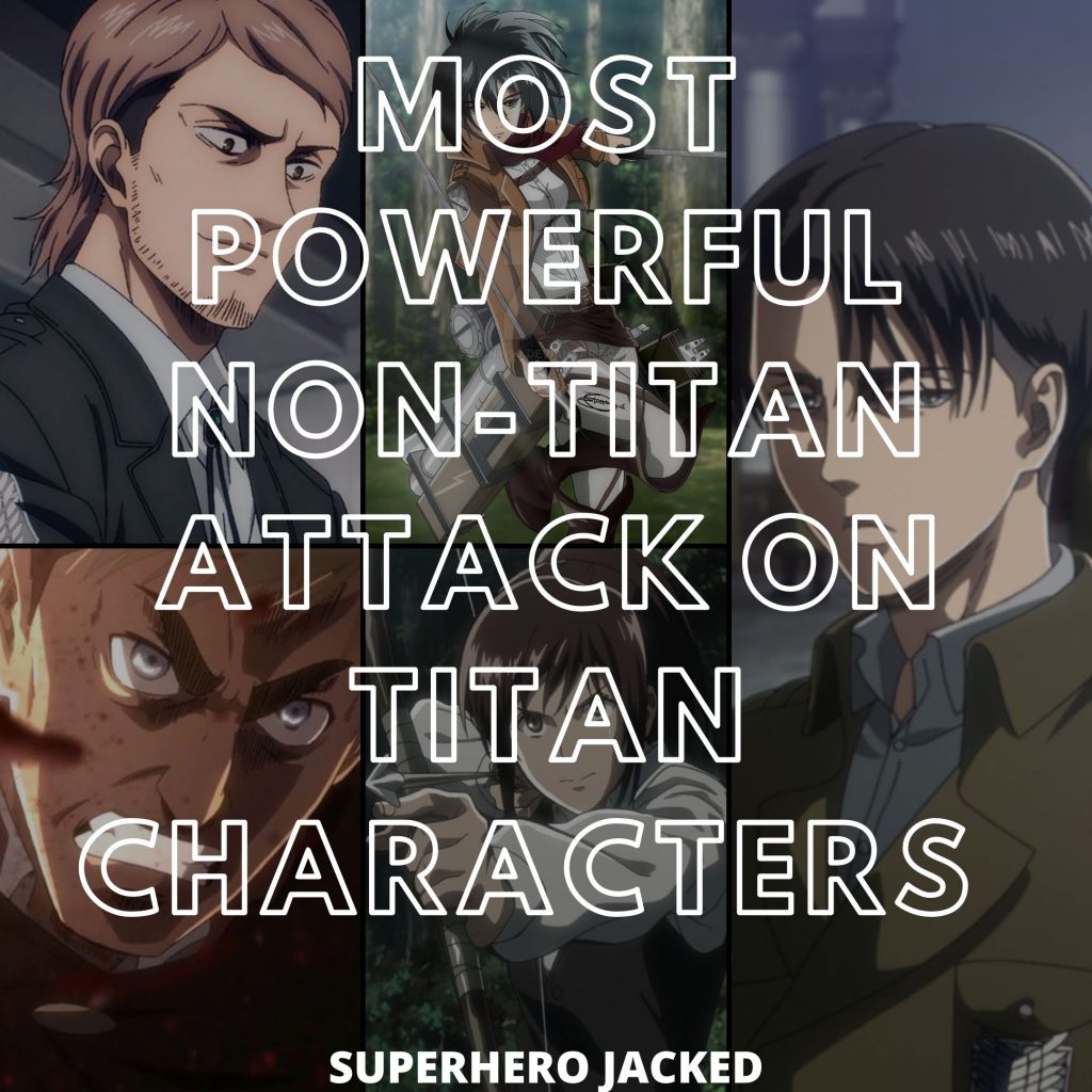 The Most Powerful Non-Titan AOT Characters of All Time
