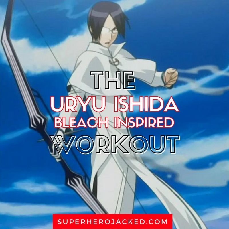 Uryu Ishida Workout