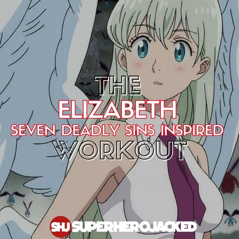 Elizabeth Workout Routine: Train like the Seven Deadly Sins ...