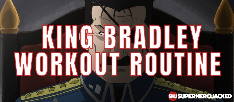 King Bradley Workout Routine