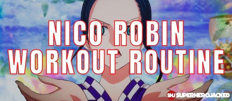 Nico Robin Workout Routine