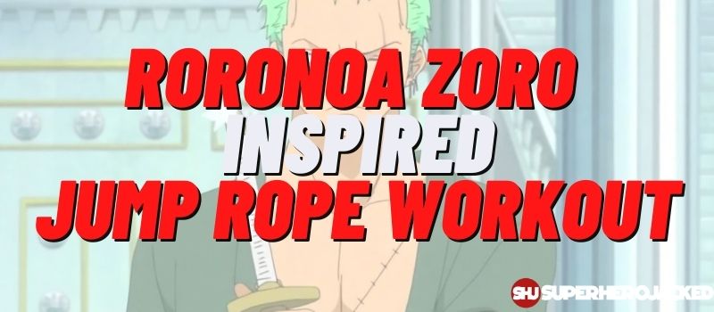 Roronoa Zoro Inspired Jump Rope Workout Routine