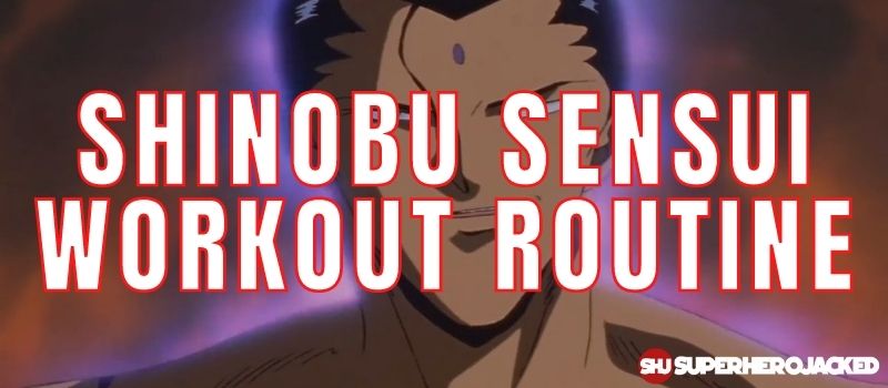 Shinobu Sensui Workout Routine