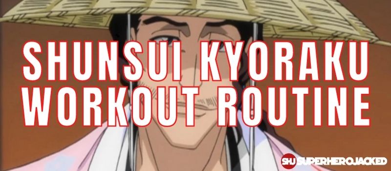 Shunsui Kyoraku Workout Routine