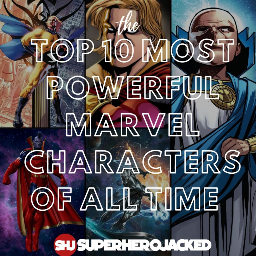 The Top 10 Most Powerful Marvel Characters of All Time