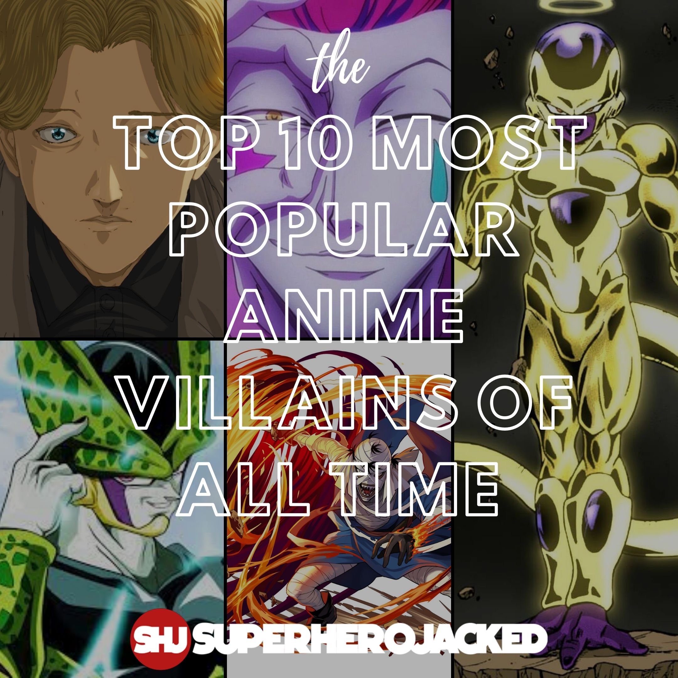 The Top 10 Most Popular Anime Villains of All Time – Superhero Jacked