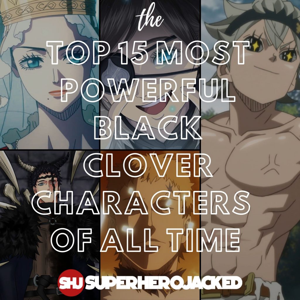 Top 15 Most Powerful Black Clover Characters of All Time