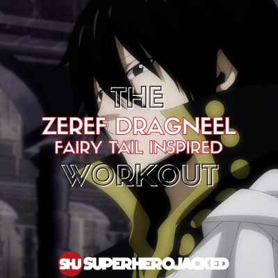 Zeref Dragneel Workout