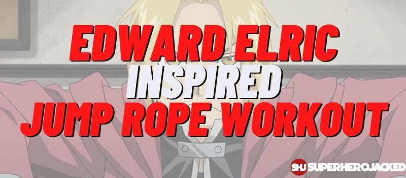 Edward Elric Inspired Jump Rope Workout Routine