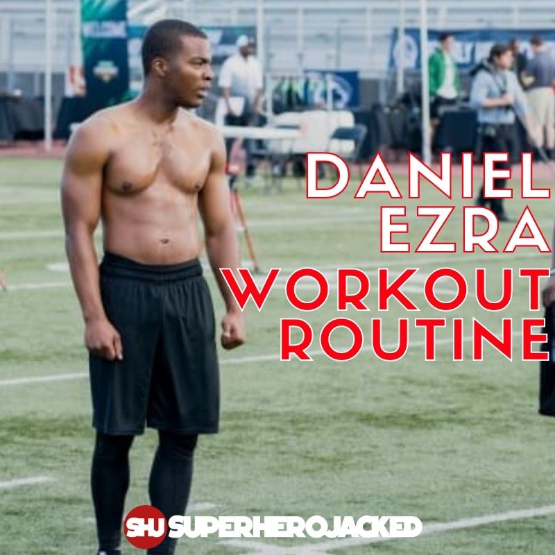 Daniel Ezra Workout Routine (1)