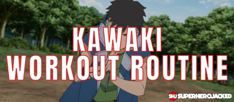 Kawaki Workout 1