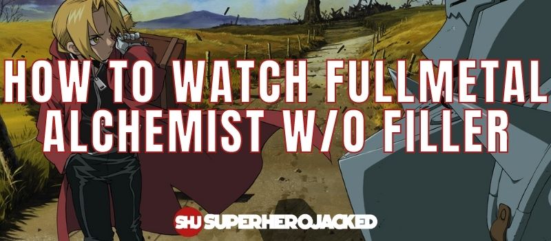 How To Watch Fullmetal Alchemist Without Filler
