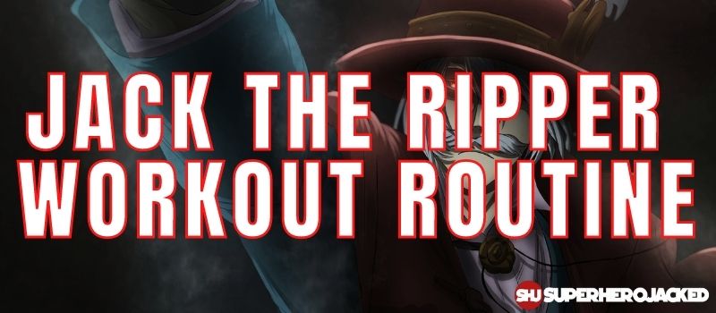 Jack the Ripper Workout Routine