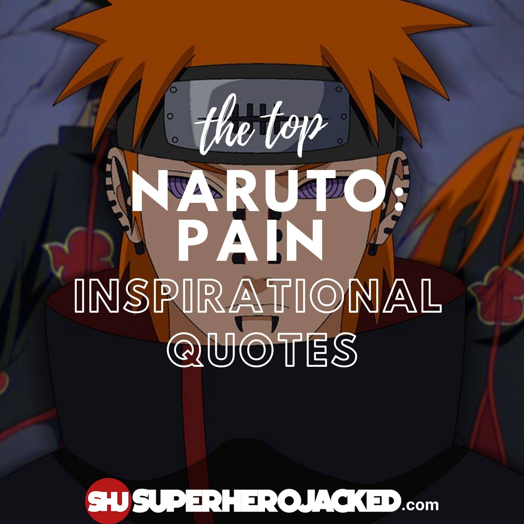 Top Ten Pain Quotes from Naruto – Superhero Jacked