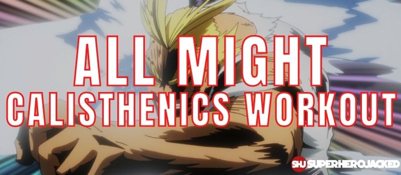 All Might Calisthenics Workout Routine