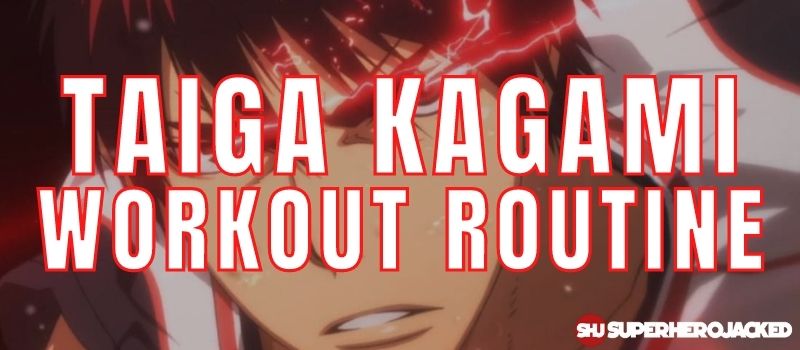 Taiga Kagami Workout Routine