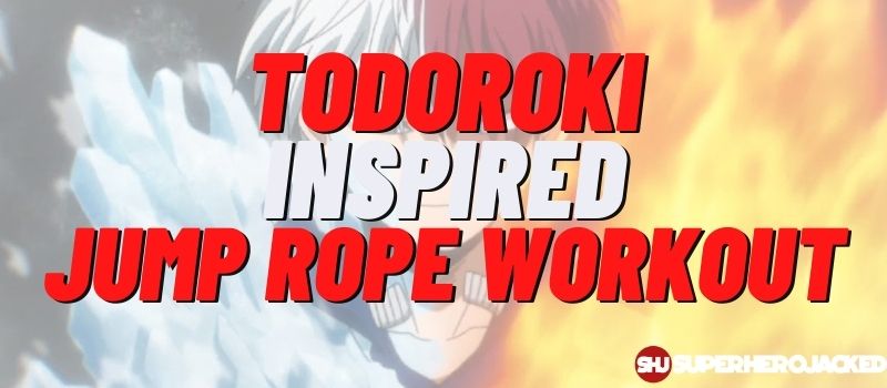 Todoroki Inspired Jump Rope Workout Routine