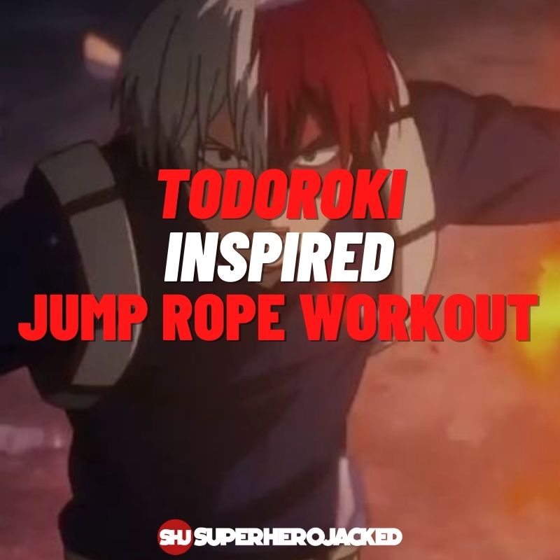 Todoroki Inspired Jump Rope Workout