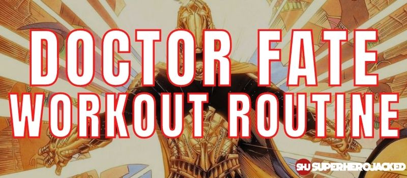 Doctor Fate Workout Routine