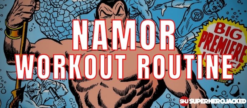 Namor Workout Routine