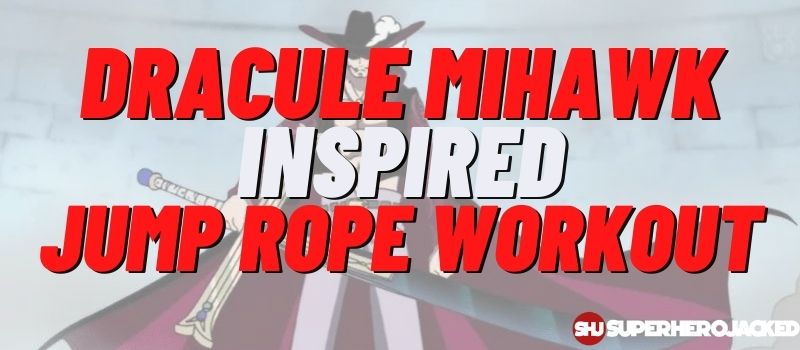 Dracule Mihawk Inspired Jump Rope Workout Routine