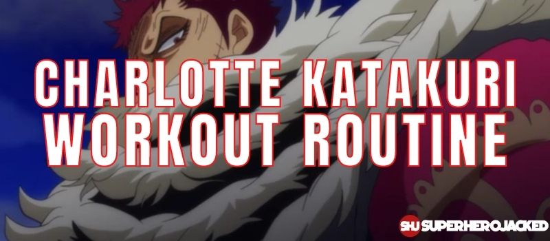 Charlotte Katakuri Workout: Train like The One Piece Villain!