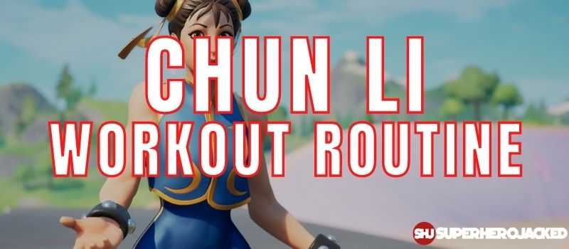 Chun Li Workout Routine