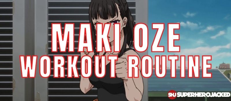 Maki Oze Workout Routine