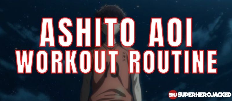 Ashito Aoi Workout Routine