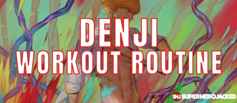 Denji Workout Routine