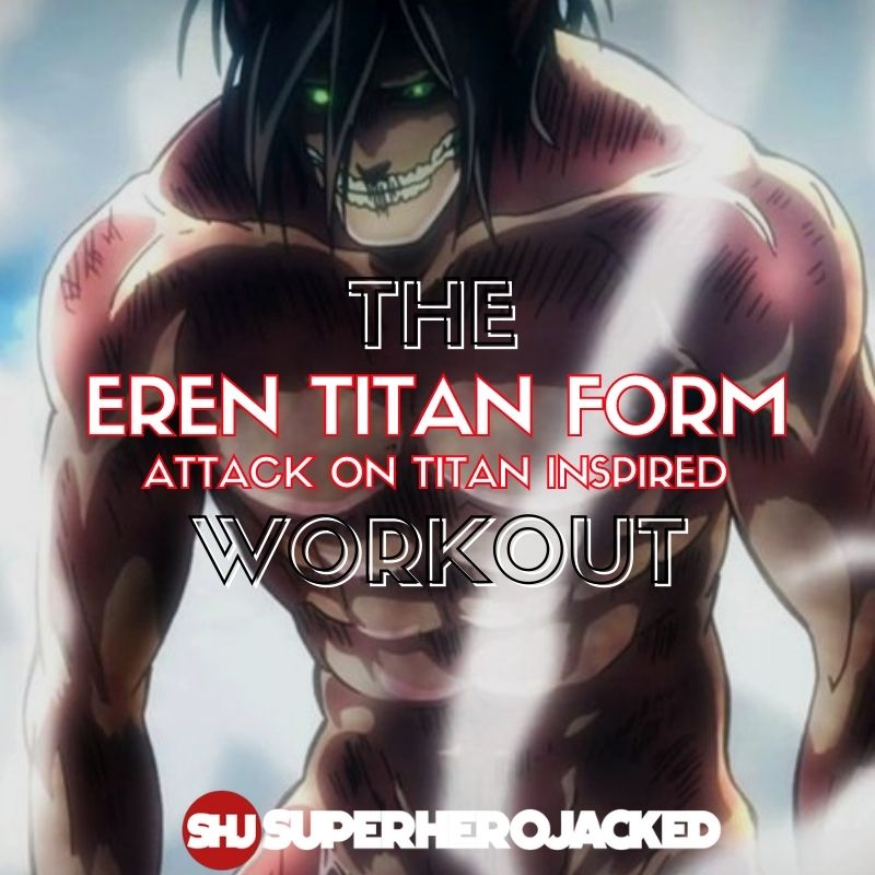 Eren Titan Form Workout