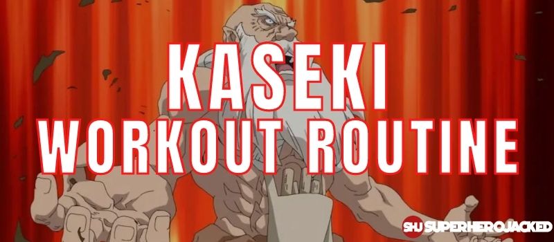 Kaseki Workout Routine