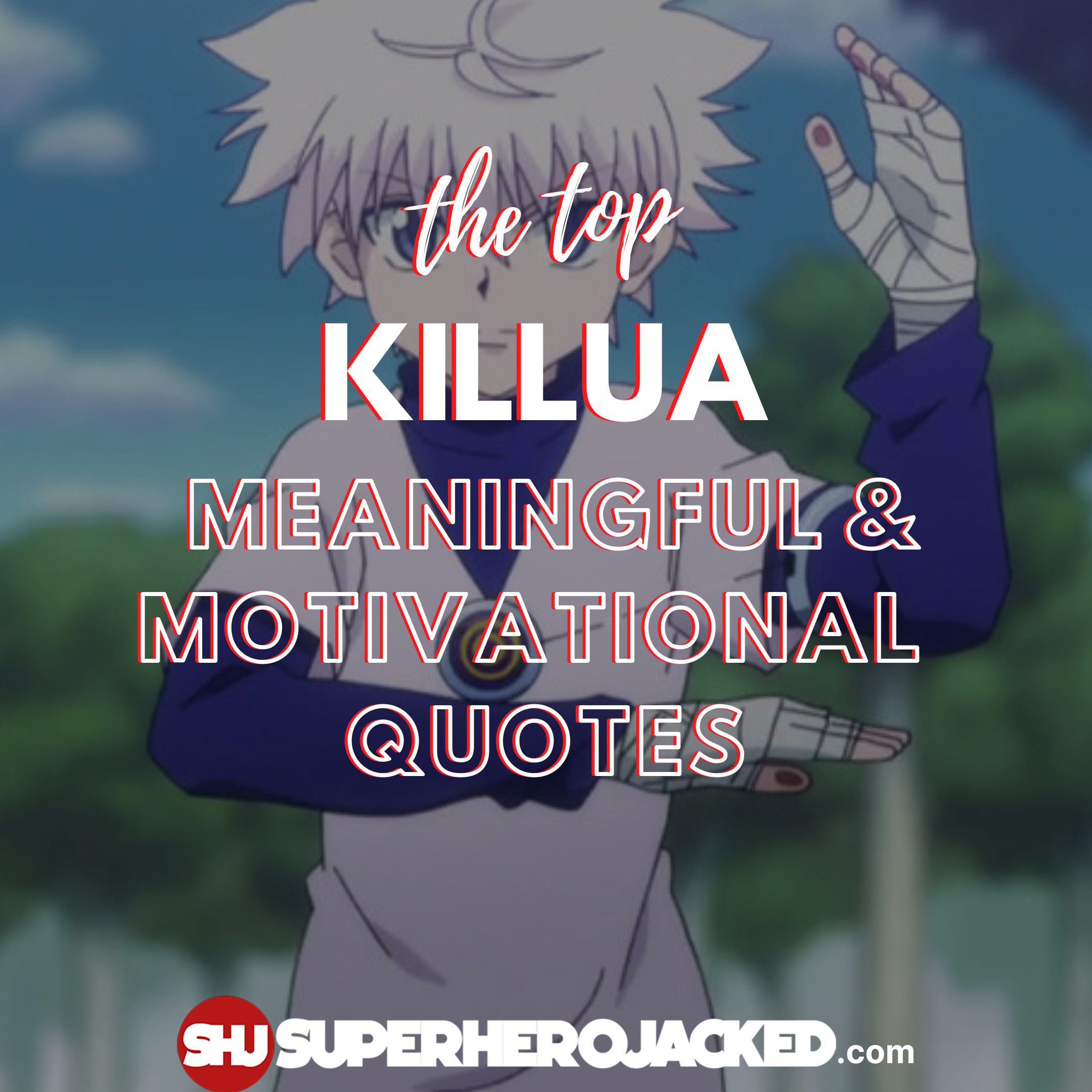 Top Ten Killua Quotes: Most Meaningful Killua Quotes!