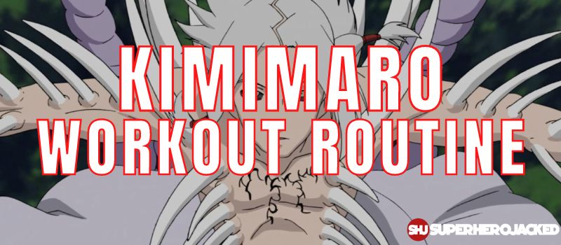 Kimimaro Workout Routine