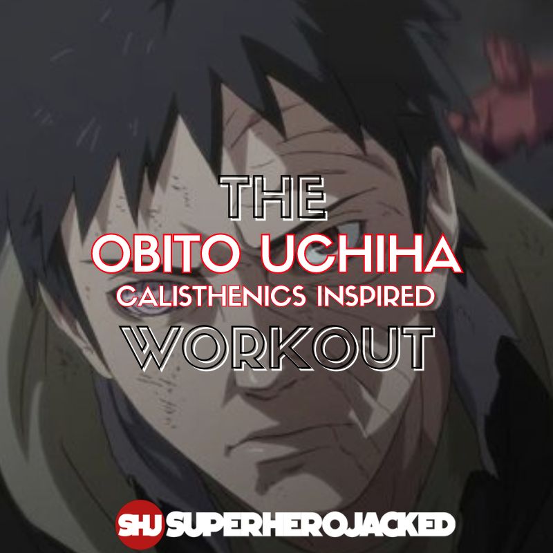 Obito Uchiha Calisthenics Workout: Train like The Powerful Uchiha!