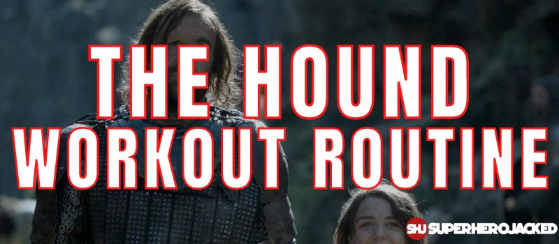 The Hound Workout Routine