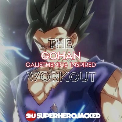 Gohan Calisthenics Workout: Train like The Strongest Saiyan!